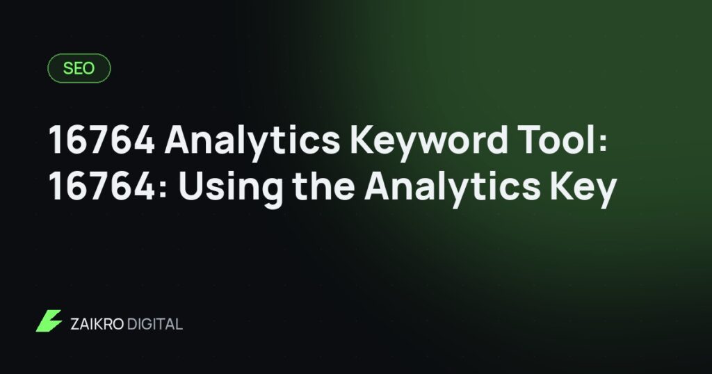 16764 Analytics Keyword Tool: 16764: Using the Analytics Key