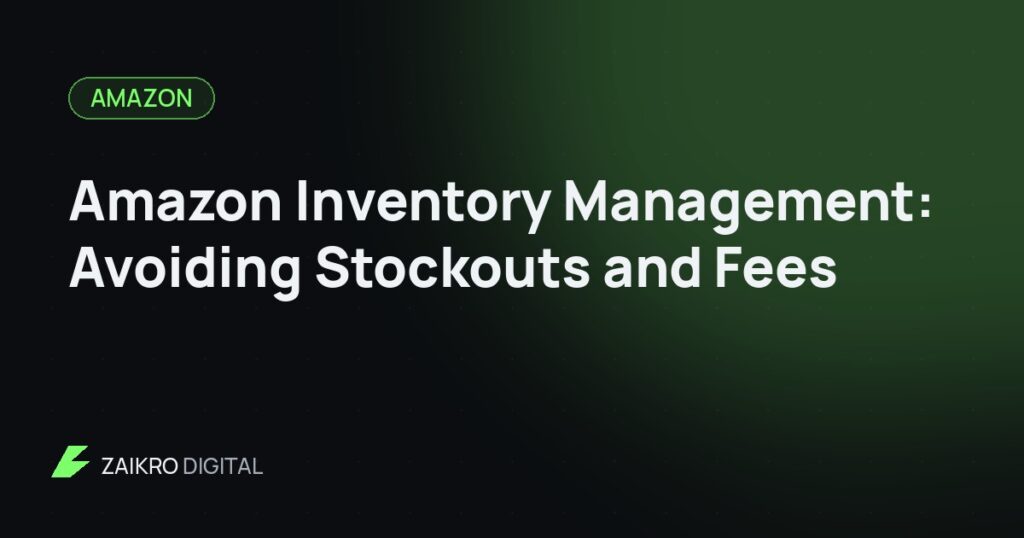 Amazon Inventory Management: Avoiding Stockouts and Fees