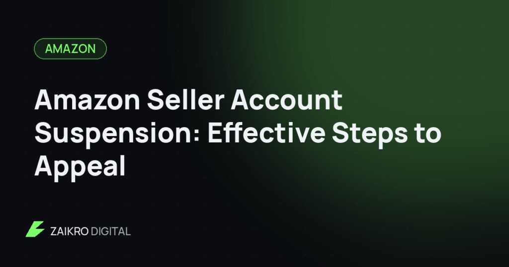 Amazon Seller Account Suspension: Effective Steps to Appeal