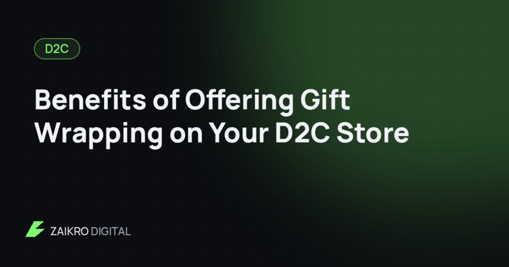 Benefits of Offering Gift Wrapping on Your D2C Store