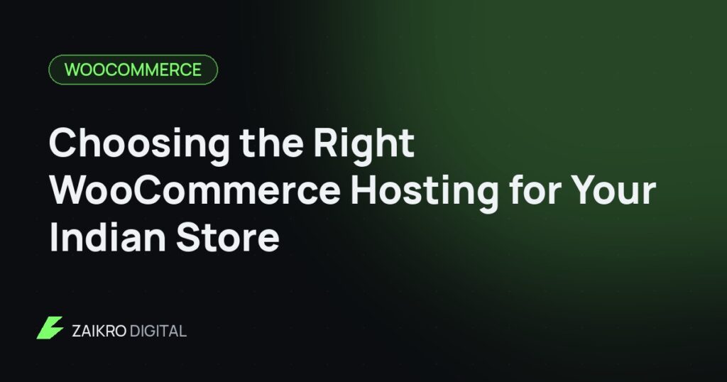 Choosing the Right WooCommerce Hosting for Your Indian Store