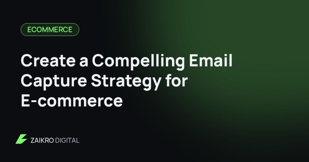 Create a Compelling Email Capture Strategy for E-commerce