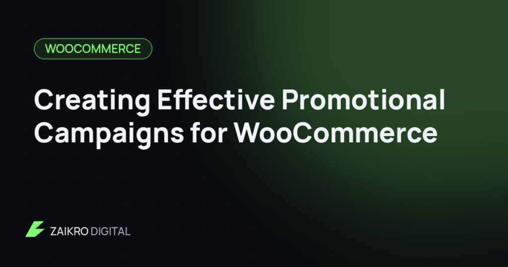 Creating Effective Promotional Campaigns for WooCommerce