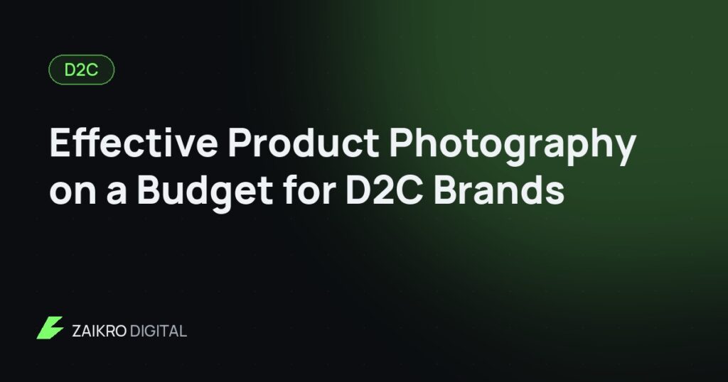 Effective Product Photography on a Budget for D2C Brands