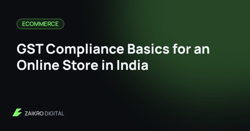 GST Compliance Basics for an Online Store in India