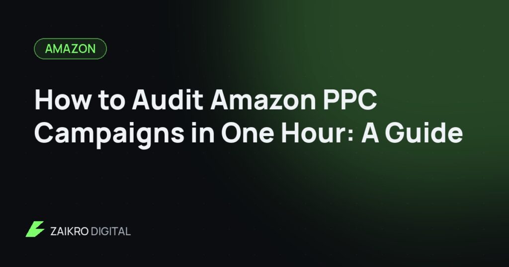 How to Audit Amazon PPC Campaigns in One Hour: A Guide