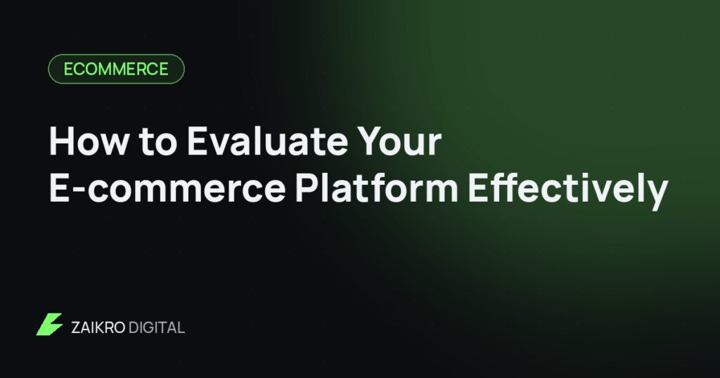 How to Evaluate Your E-commerce Platform Effectively