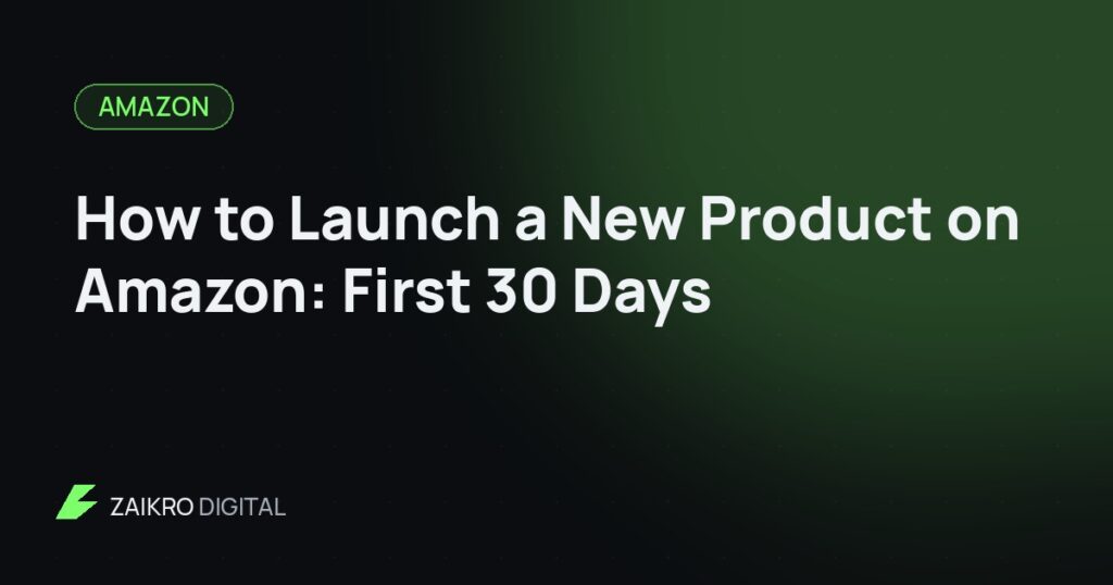 How to Launch a New Product on Amazon: First 30 Days