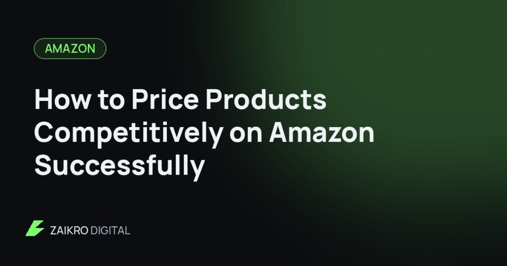 How to Price Products Competitively on Amazon Successfully