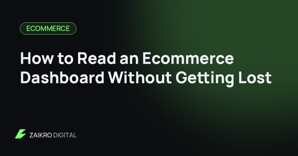 How to Read an Ecommerce Dashboard Without Getting Lost