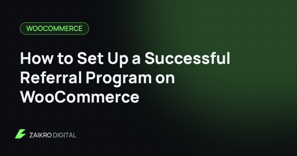 How to Set Up a Successful Referral Program on WooCommerce