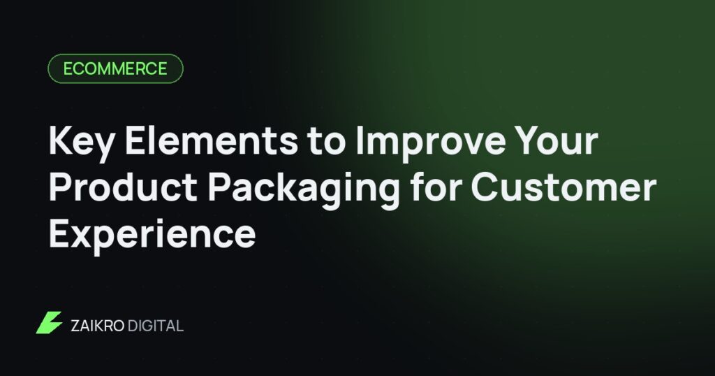 Key Elements to Improve Your Product Packaging for Customer Experience