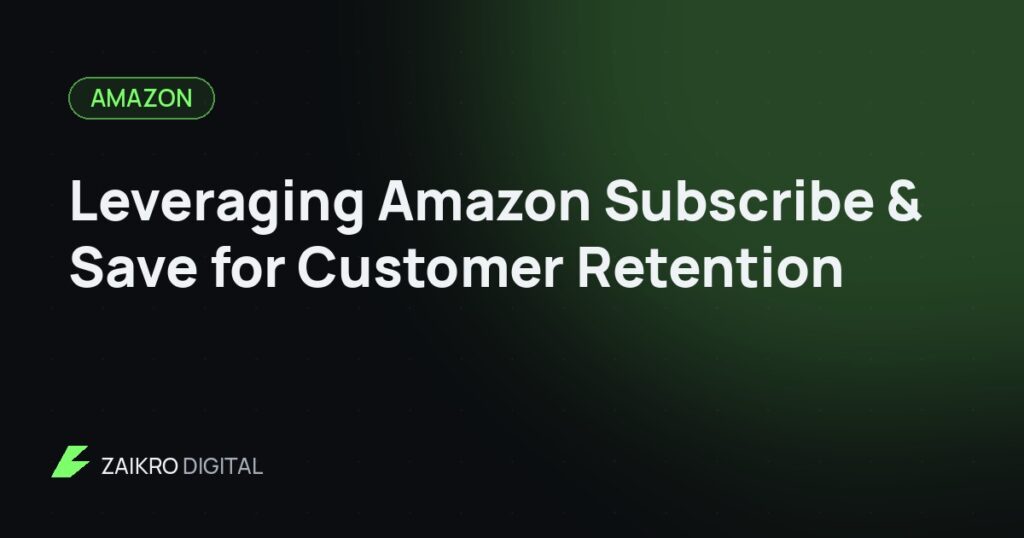 Leveraging Amazon Subscribe & Save for Customer Retention