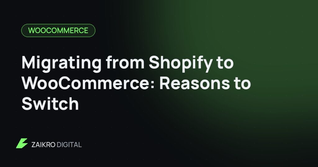 Migrating from Shopify to WooCommerce: Reasons to Switch