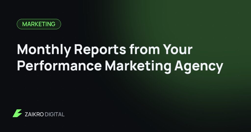 Monthly Reports from Your Performance Marketing Agency