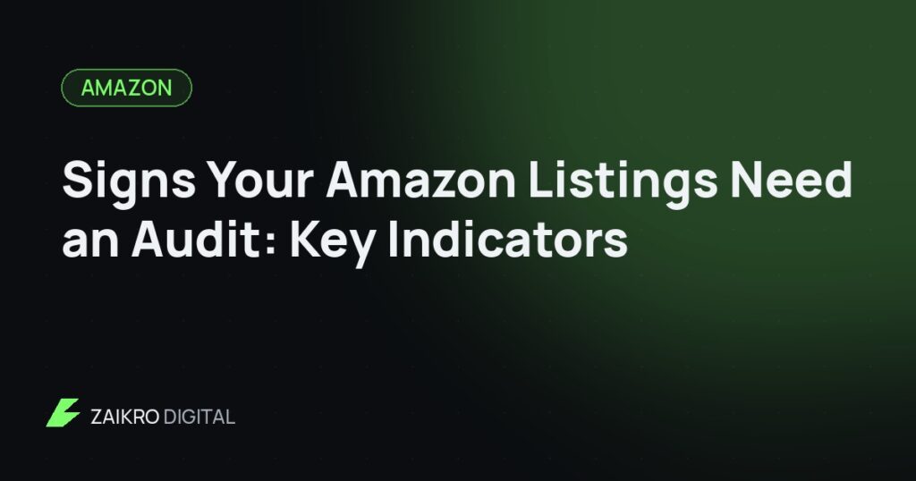 Signs Your Amazon Listings Need an Audit: Key Indicators