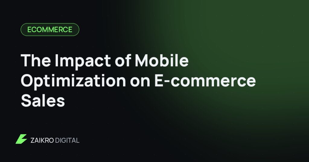 The Impact of Mobile Optimization on E-commerce Sales