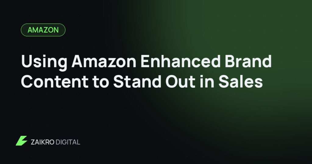 Using Amazon Enhanced Brand Content to Stand Out in Sales