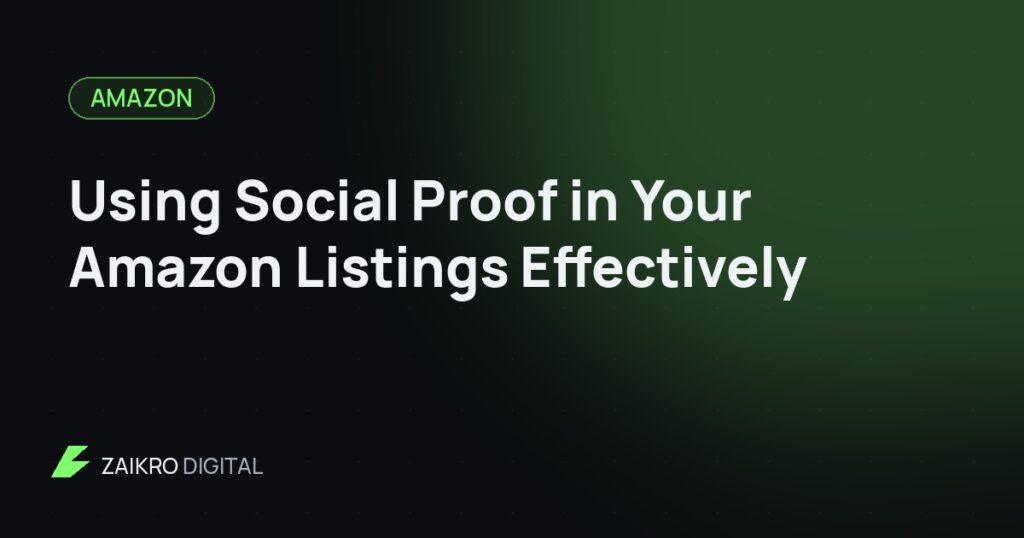 Using Social Proof in Your Amazon Listings Effectively