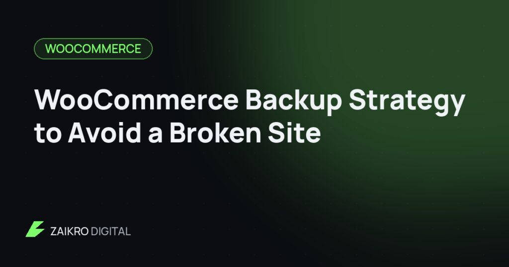 WooCommerce Backup Strategy to Avoid a Broken Site
